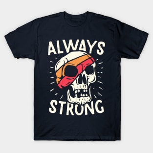 Always Strong T-Shirt